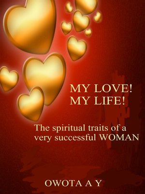 cover image of My Love! My Life! 'The spiritual traits of a very successful woman'